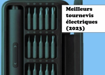 Les meilleurs tournevis électriques (2023)