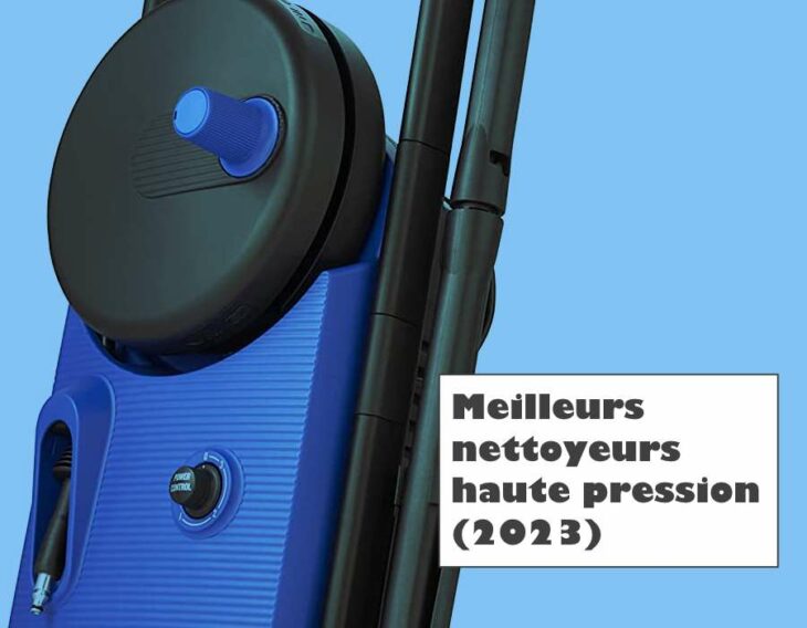 Meilleurs nettoyeurs haute pression (2023)