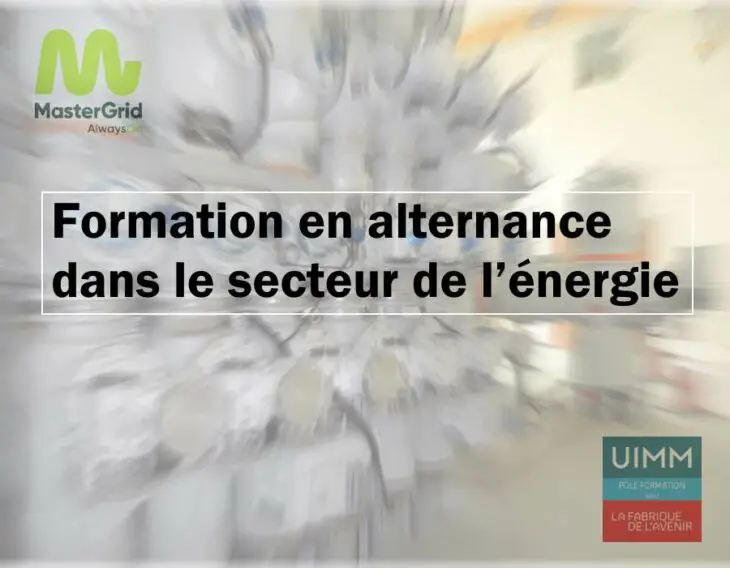 Formation Bac+3 en métiers industriels de l'énergie proposée par MasterGrid et l'UIMM, Pôle formation Isère